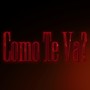 Como Te Va?