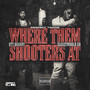 Where Them Shooters At (Explicit)