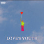 LOVE'S YOUTH