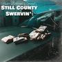 Still County Swervin (Explicit)