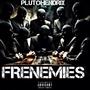 Frenemies (Explicit)