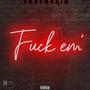 Fuxk Em (Explicit)