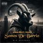 Somos De Barrio (feat. Yeiilex) [Explicit]