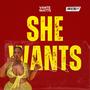 She Wants (Explicit)