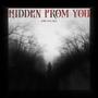 Hidden From You