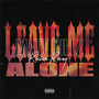 Leave Me Alone (Explicit)