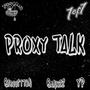 Proxy Talk (feat. Bankzz & 1of1yp) [Explicit]