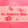 Te Quiero Mas