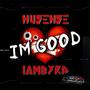 Im Good (feat. IAMBYRD) [Explicit]