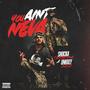 YOU AINT NEVA (feat. Unhxly Kellz) [Explicit]