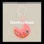 Gastroptosis (Explicit)