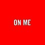 On Me (Explicit)