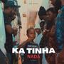 Ka Tinha Nada (Explicit)