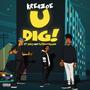 U Dig (feat. Sims & PgtheAwesome) [Explicit]