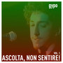 ASCOLTA, NON SENTIRE! VOL. 1
