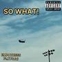 SO WHAT! (feat. EMPATH555 & KYSJAI) [Explicit]