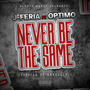 Never Be The Same (feat. Optimo) [Explicit]