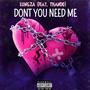 Dont you need me (feat. Thando)