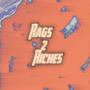 RAGS 2 RICHES (feat. Xz7 & Ocd Wraith) [Explicit]