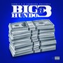 Big Hundo 3