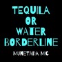 Tequila or water (border line)