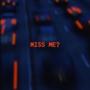 Miss Me? (Explicit)