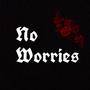 No Worries (Explicit)