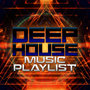 Deep House Music Playlist