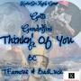 Thinkn' of You (feat. BC, Tfamous & BadLuck) [Explicit]