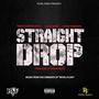 Straight drop (feat. Fuego base & Flyboi greatone) [Explicit]