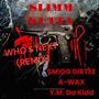 Whos Next (feat. Y.M. Da Kidd, Smigg Dirtee & A-WAX) [Explicit]