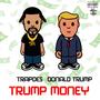 Trump Money (Explicit)