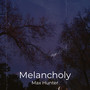 Melancholy (Explicit)