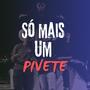 Só mais um pivete (Explicit)