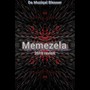 Memezela (2019 revisit)