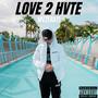 LOVE 2 HVTE (Explicit)