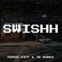 Swishh (Explicit)