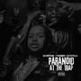 Paranoid At The Trap (Explicit)