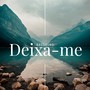 Deixa-me