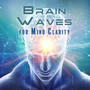 Brain Waves for Mind Clarity: Healing Booster For Your Mind