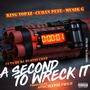 A Second To Wreck It (feat. Musik G, King Topaz, DJ Rustbucket & Apocalypse Child) [Explicit]