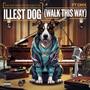 Illest Dog (Walk This Way) (feat. DMX) [Go Hard Mix] [Explicit]