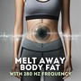Melt Away Body Fat with 280 Hz Frequency