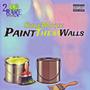 Paint them walls (Explicit)