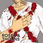 Roses and thorns