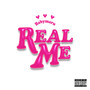 REAL ME (Explicit)