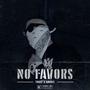 NO FAVORS (feat. Αnubis) [Explicit]