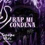 Rap Mi Condena (feat. ¨Golden Bxy & Cris De Leon)