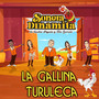 La Gallina Turuleca