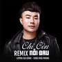 Chỉ Còn Nỗi Đau (Remix)